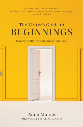 The Writer's Guide to Beginnings: How to Craft Story Openings That Sell von Writer's Digest Books