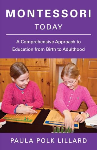 Montessori Today: A Comprehensive Approach to Education from Birth to Adulthood von Schocken