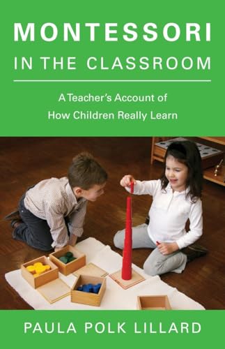 Montessori in the Classroom: A Teacher's Account of How Children Really Learn von Schocken