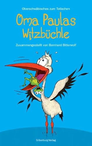 Oma Paulas Witzbüchle: Schwäbisches zum Totlachen