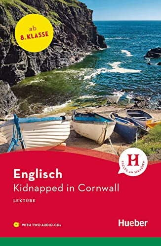 Kidnapped in Cornwall: Englisch / Lektüre mit 2 Audio-CDs (Hueber Lektüren) von Hueber
