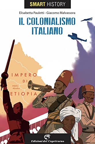 Il colonialismo italiano. Smart history von Edizioni del Capricorno