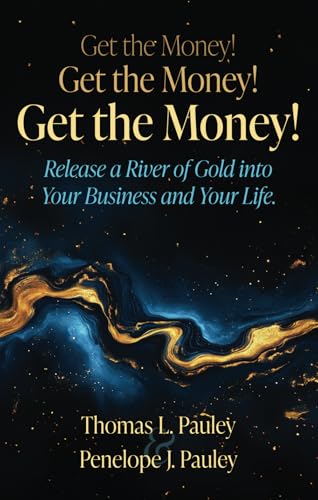 Get the Money! Get the Money! Get the Money!: Release a River of Gold into Your Business and Your Life. von Independently published