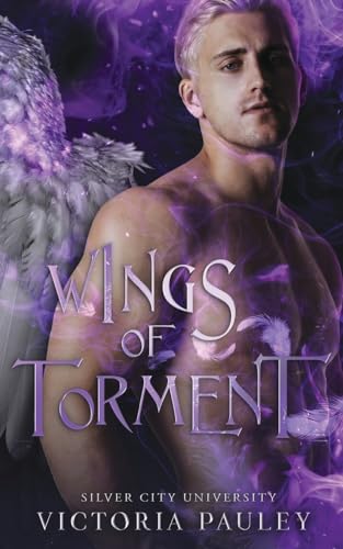 Wings of Torment (Silver City University, Band 2)