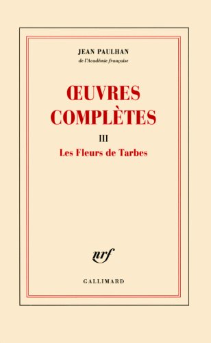 Œuvres complètes (3): Tome 3, Les Fleurs de Tarbes