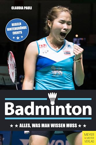 Badminton: Alles, was man wissen muss von Meyer + Meyer Fachverlag