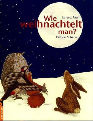 Wie weihnachtelt man? (Sauerländer Bilderbuch) von Fischer Sauerländer