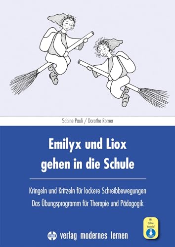 Emilyx und Liox gehen in die Schule: Kringeln und Kritzeln für lockere Schreibbewegungen - Das Übungsprogramm für Therapie und Pädagogik