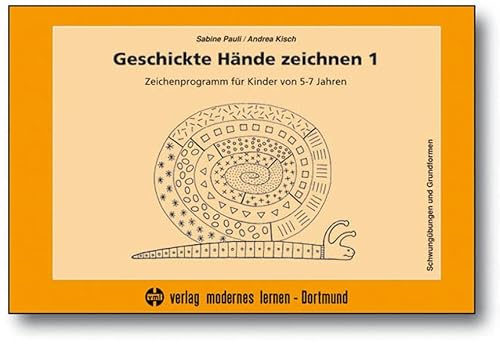 Geschickte Hände zeichnen 1: Zeichenprogramm für Kinder von 5-7 Jahren - Grundformen und Schwungübungen (Praxis Ergotherapie)