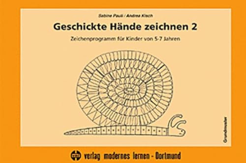 Geschickte Hände zeichnen 2: Zeichenprogramm für Kinder von 5-7 Jahren - Grundmuster (Praxis Ergotherapie)