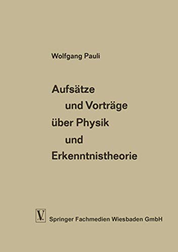 Aufsätze und Vorträge über Physik und Erkenntnistheorie (Die Wissenschaft) (German Edition) (Die Wissenschaft, 115, Band 115) von Vieweg+Teubner Verlag