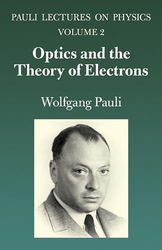 Optics and the Theory of Electrons: Volume 2 of Pauli Lectures on Physicsvolume 2