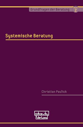 Systemische Beratung (Grundfragen der Beratung) von dgvt-Verlag
