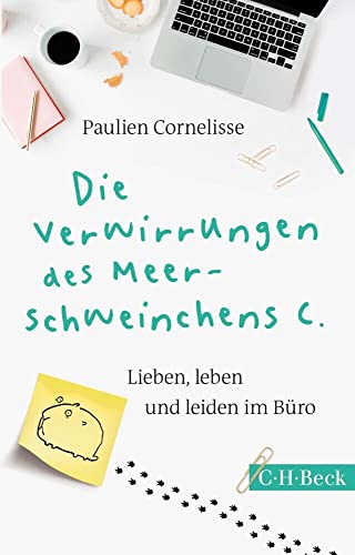 Die Verwirrungen des Meerschweinchens C.: Lieben, leben und leiden im Büro (Beck Paperback) von Beck C. H.