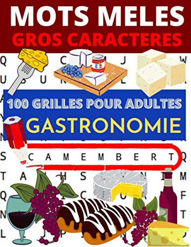 Mots mêlés Gros caractères: 100 grilles pour adultes sur le thème de la gastronomie | Gros caractères pour faciliter la lecture von Independently published