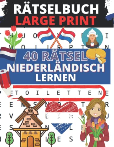 Rätselbuch LARGE PRINT 40 Rätsel Niederländisch lernen: Niederländische Wortsuche für Erwachsene + Lösungen | Ein Thema pro Seite | Leichter ... | Niederländisch lernen für Erwachsene von Independently published