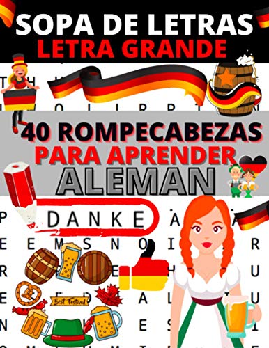 Sopa de letras Letra Grande: Libro de 40 rompecabezas para aprender alemán para adultos | (sopa de letras alemán | 1 tema por pagina) Mejora su alemán ... se divierten! | Aprender alemán para adultos von Independently published