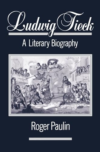 Ludwig Tieck: A Literary Biography von Clarendon Press