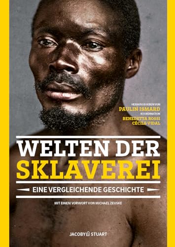 Welten der Sklaverei. Eine vergleichende Geschichte von Verlagshaus Jacoby & Stuart