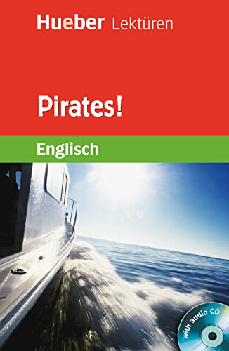 Pirates!: Englisch / Lektüre mit Audio-CD (Hueber Lektüren) von Hueber