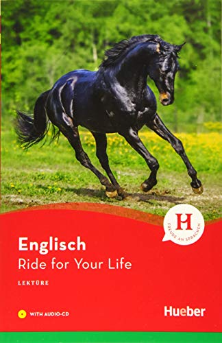 Ride for Your Life: Englisch / Lektüre mit Audio-CD (Hueber Lektüren)