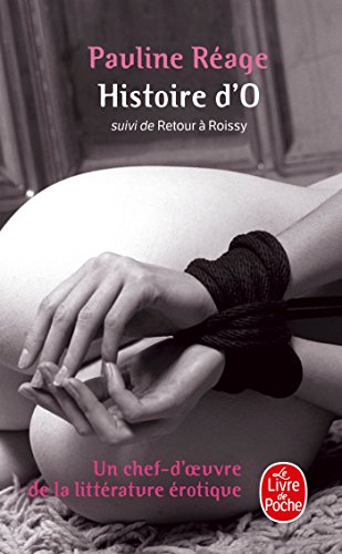Histoire d'O, suivi de Retour à Roissy: Suivi de Retour à Roissy. Un chef-d' oeuvre de la litterature erotique von LGF