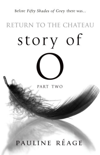 Story Of O Part Two: Return to the Chateau (Story of O, 2) von Penguin