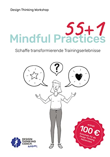 55 +1 Mindful Practices: Schaffe transformierende Trainingserlebnisse (Design Thinking Workshop)
