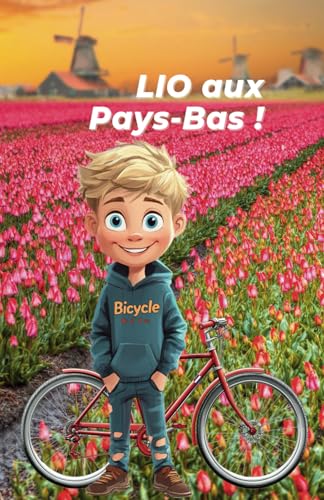 LIO aux Pays-Bas !: Livre de coloriage et d'apprentissage pour enfants à partir de 8 ans von Independently published