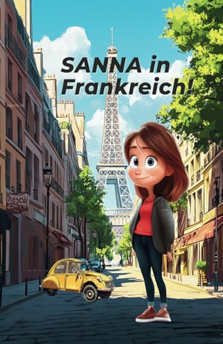 SANNA in Frankreich!: Mal- und Lernbuch für Kinder ab 8Jahren von Independently published