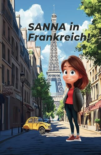SANNA in Frankreich!: Mal- und Lernbuch für Kinder ab 8Jahren