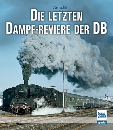 Die letzten Dampf-Reviere der DB Die letzten Dampf-Reviere der DB