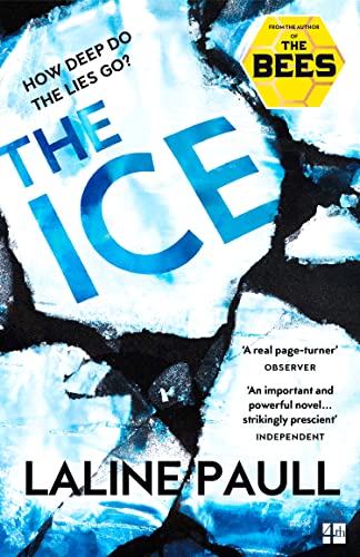 The Ice: A gripping thriller for our times from the Bailey’s shortlisted author of The Bees von Fourth Estate