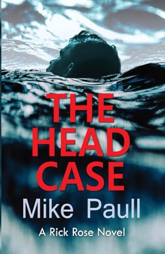 The Head Case (A Rick Rose Novel, Band 2) von Wings ePress, Inc.