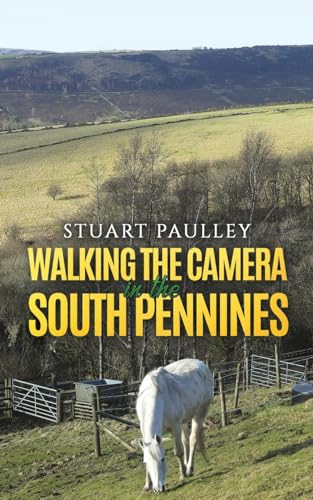 Walking the Camera in the South Pennines von Austin Macauley Publishers
