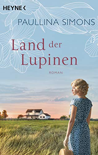 Land der Lupinen: Roman (Die Tatiana und Alexander-Saga, Band 3) von HEYNE