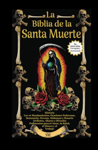 La Biblia de la Santa Muerte con Historia, Altares, Rituales y Oraciones. von Calli Casa Editorial