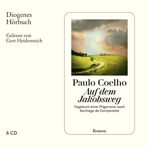 Auf dem Jakobsweg: Tagebuch einer Pilgerreise nach Santiago de Compostela (Diogenes Hörbuch) von Diogenes Verlag AG