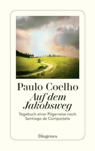 Auf Dem Jakobsweg: Tagebuch einer Pilgerreise nach Santiago de Compostela