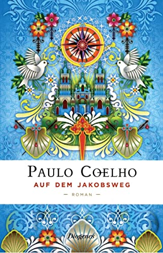 Auf dem Jakobsweg: Tagebuch einer Pilgerreise nach Santiago de Compostela von Diogenes Verlag AG
