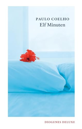 Elf Minuten (diogenes deluxe) von Diogenes Verlag AG
