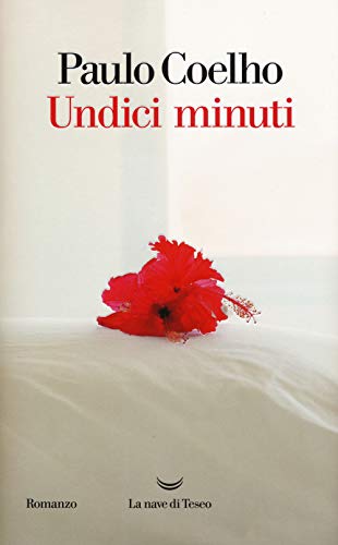 Undici minuti (I libri di Paulo Coelho) von La nave di Teseo