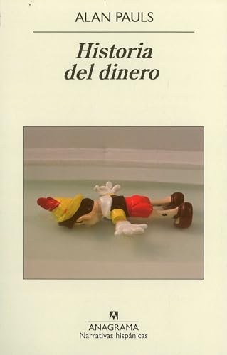 Historia del Dinero = History of Money: Geschichte des Geldes (Narrativas hispánicas, Band 514) von ANAGRAMA