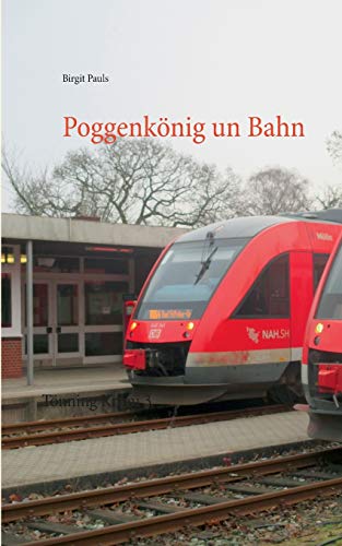 Poggenkönig un Bahn: Tönning Krimi 3 (Tönning Krimis)