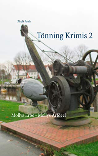 Tönning Krimis 2: Mollys Erbe - Mollys Arfdeel von Books on Demand