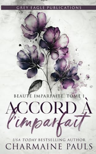 Accord à l’imparfait (Beauté imparfaite, Band 1) Accord à l’imparfait (Beauté imparfaite, Band 1) von Grey Eagle Publications