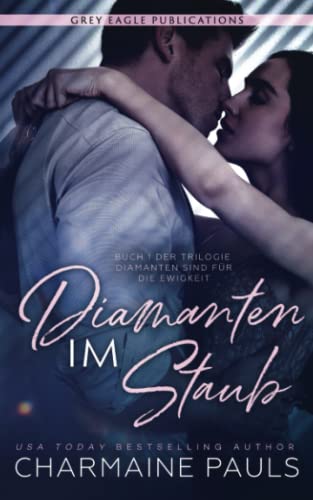 Diamanten im Staub (Diamanten sind für die Ewigkeit, Band 1) von Grey Eagle Publications
