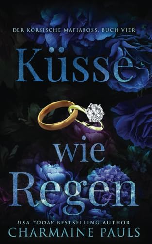 Küsse wie Regen (Der korsische Mafiaboss, Band 4)