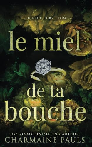 Le Miel de ta bouche (Le Seigneur corse, Band 2) von Grey Eagle Publications