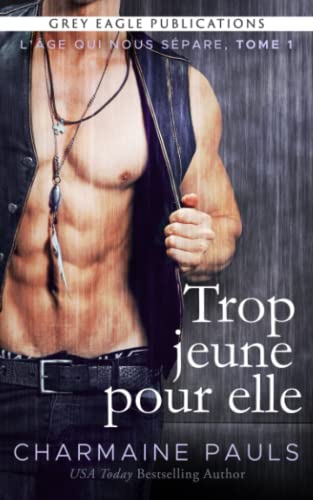 Trop jeune pour elle (L’Âge qui nous sépare, Band 1) von Grey Eagle Publications